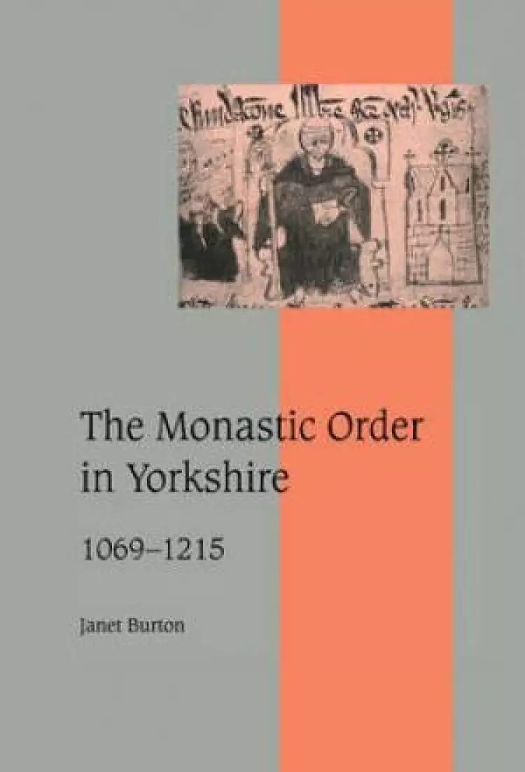 The Monastic Order in Yorkshire, 1069-1215