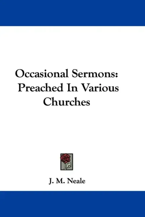 Occasional Sermons: Preached In Various Churches