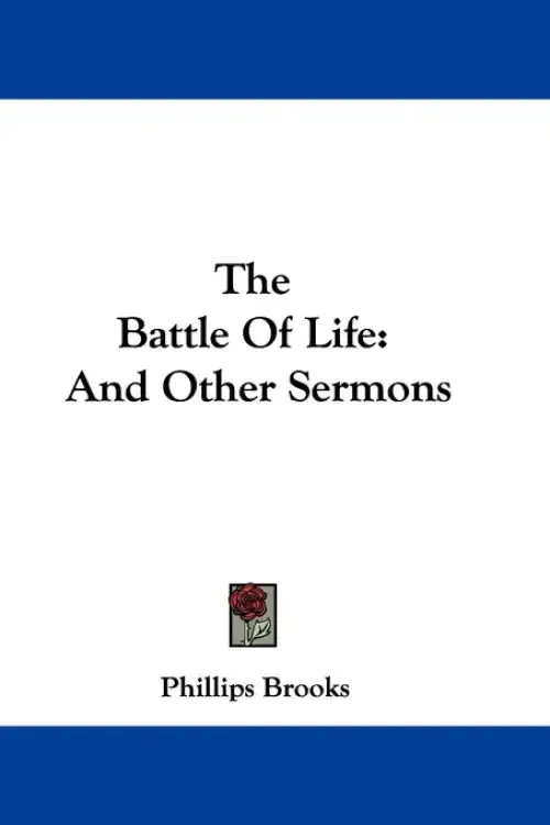 The Battle Of Life: And Other Sermons