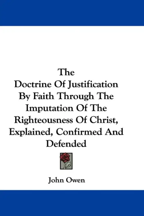 The Doctrine Of Justification By Faith Through The Imputation Of The ...