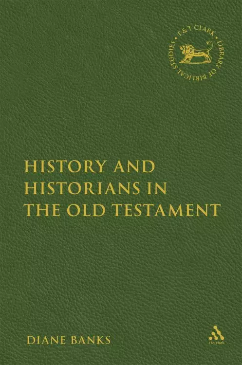 History and Historians in the Old Testament