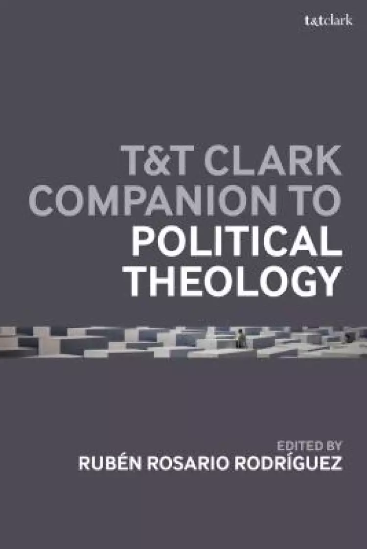 T&t Clark Companion to Political Theology