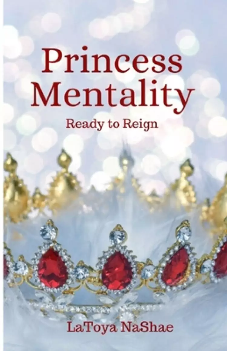 Princess Mentality: Ready to Reign