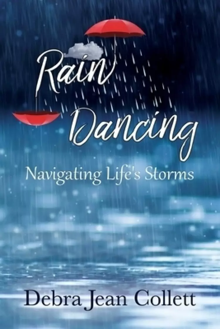 Rain Dancing: Navigating Life's Storms