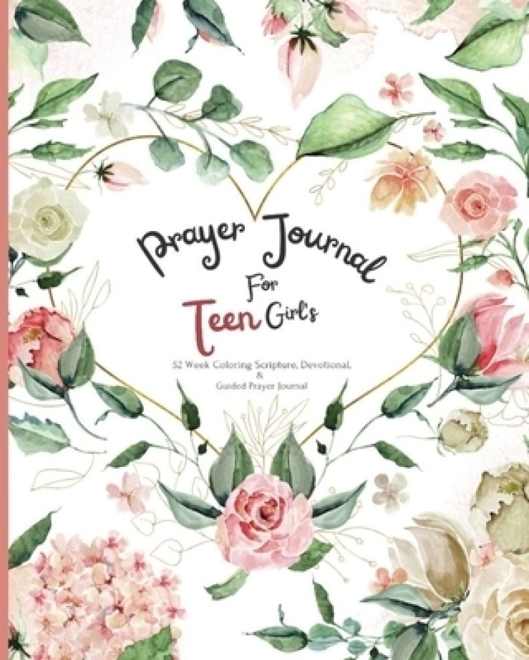 Prayer Journal for Teen Girls: 52-week Scripture, Devotional, & Guided  Prayer Journal