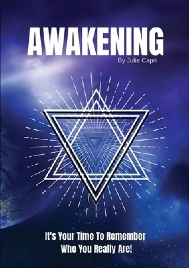 AWAKENING: It's Your Time To Remember Who You Really Are!