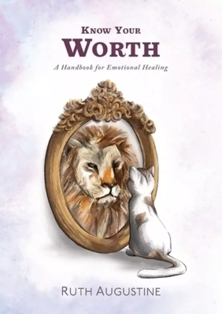 Know Your Worth: A handbook for emotional healing