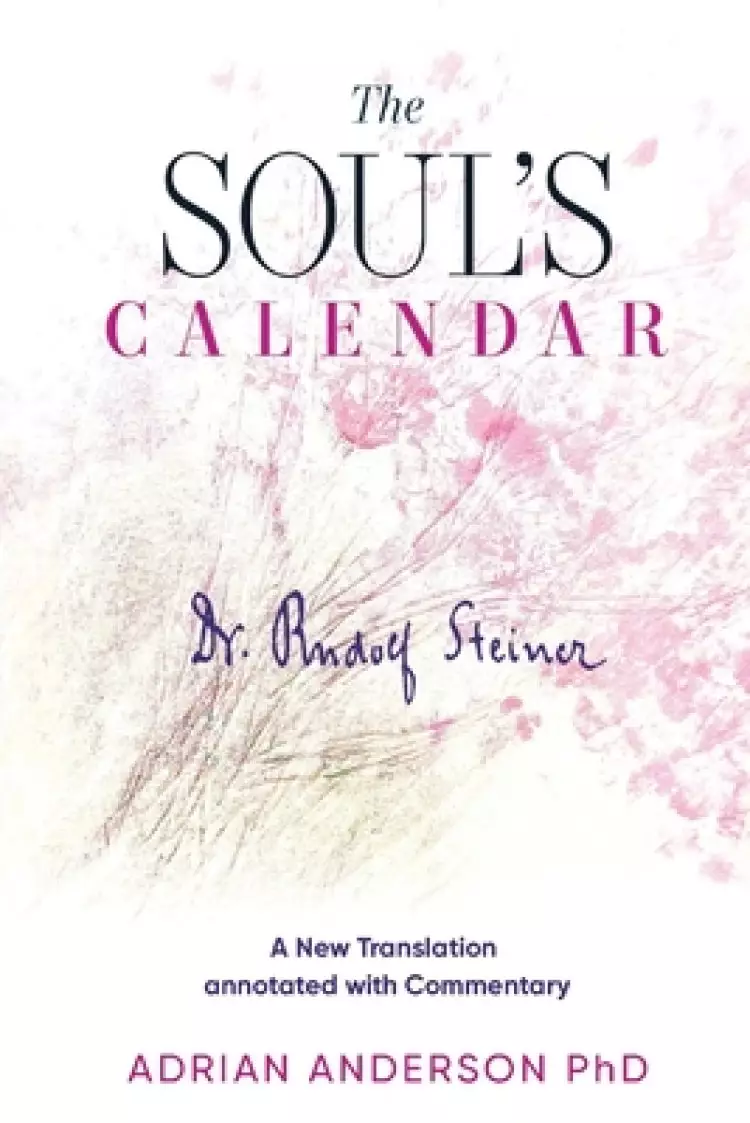 The Soul's Calendar: A New Translation Annotated with Commentary