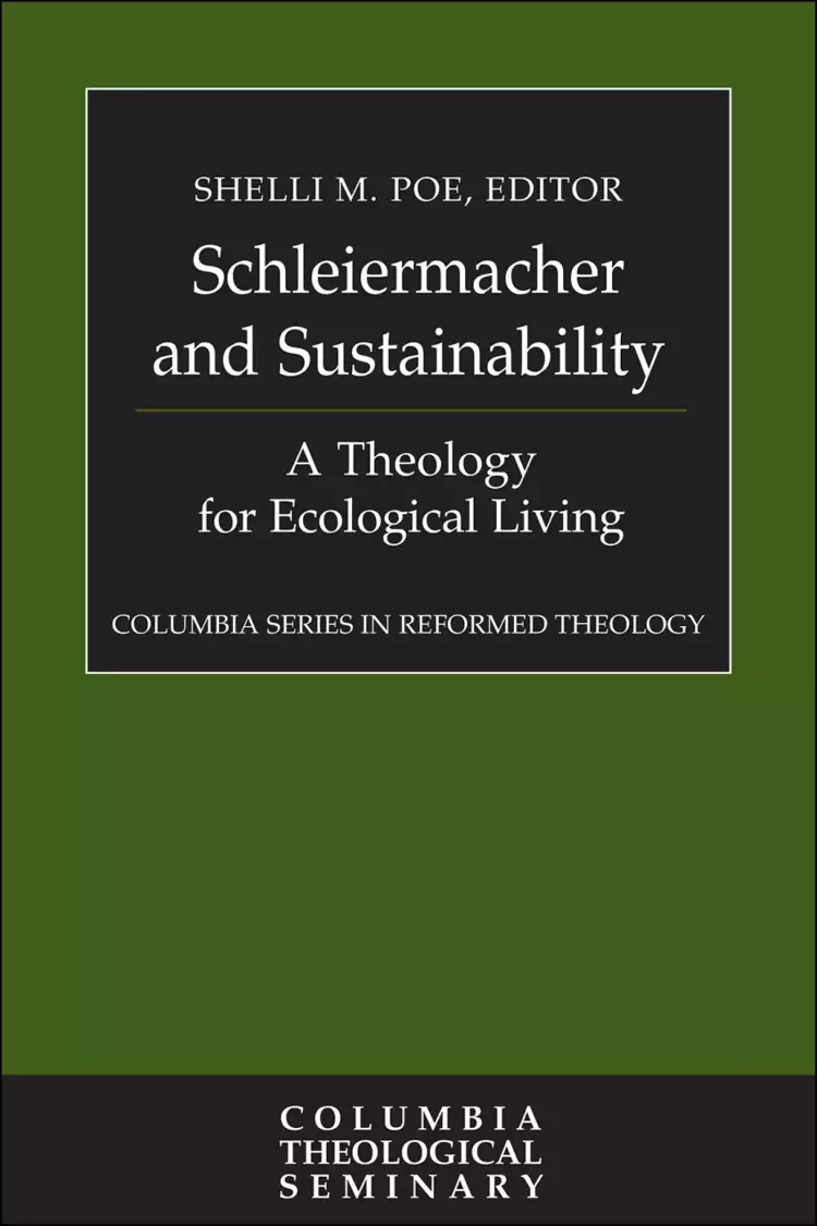 Schleiermacher and Sustainability: A Theology for Ecological Living