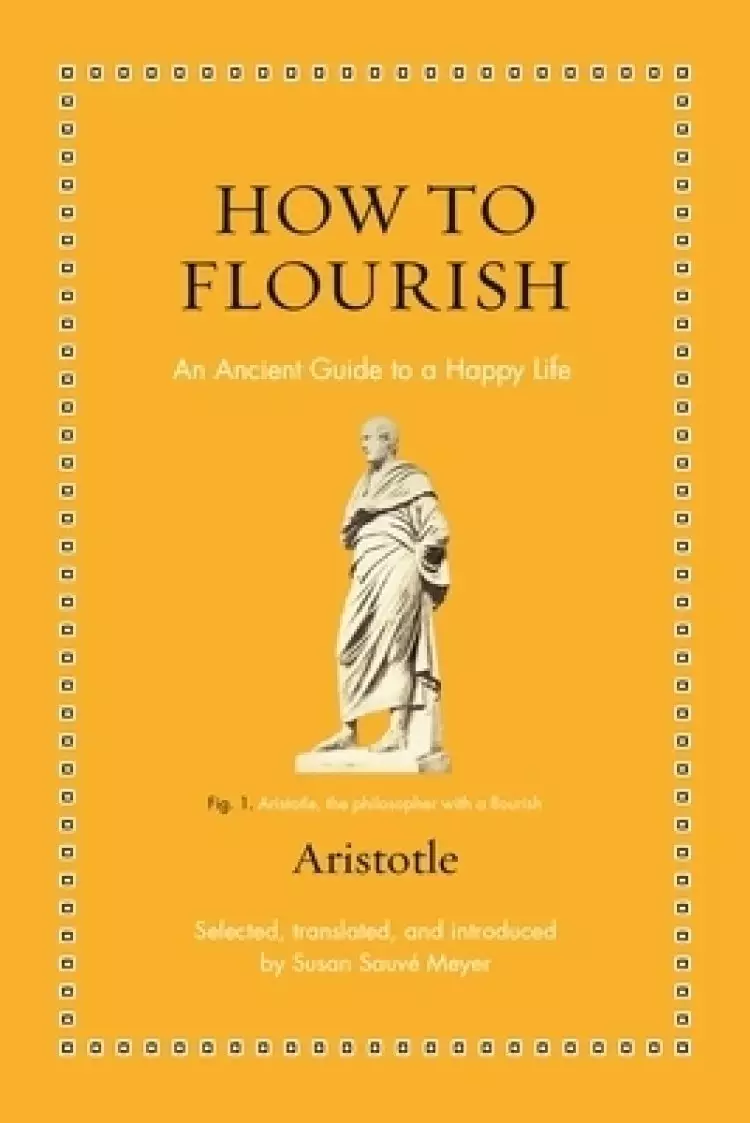 How to Flourish: An Ancient Guide to Living Well