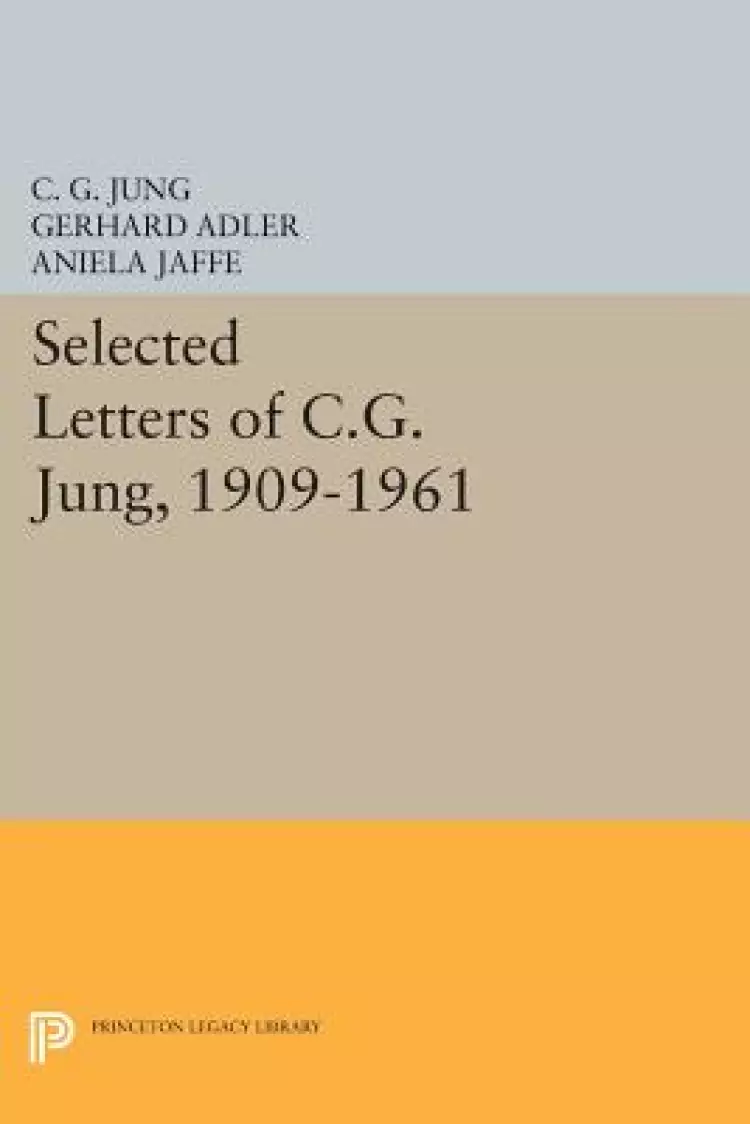 Selected Letters of C.G. Jung, 1909-1961