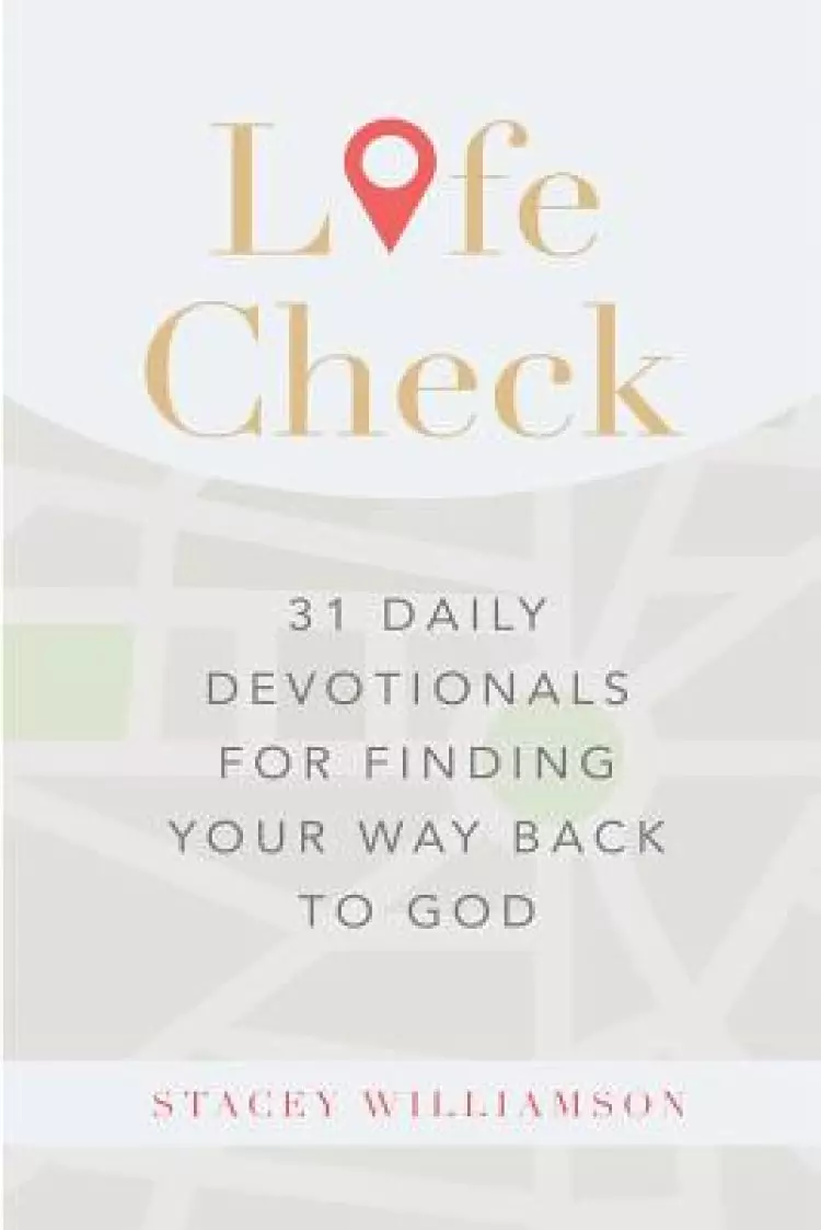 Life Check: 31 Daily Devotionals for Finding Your Way Back to God