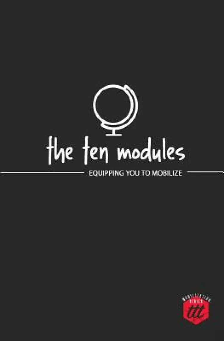 The Ten Modules: Equipping you to Mobilize