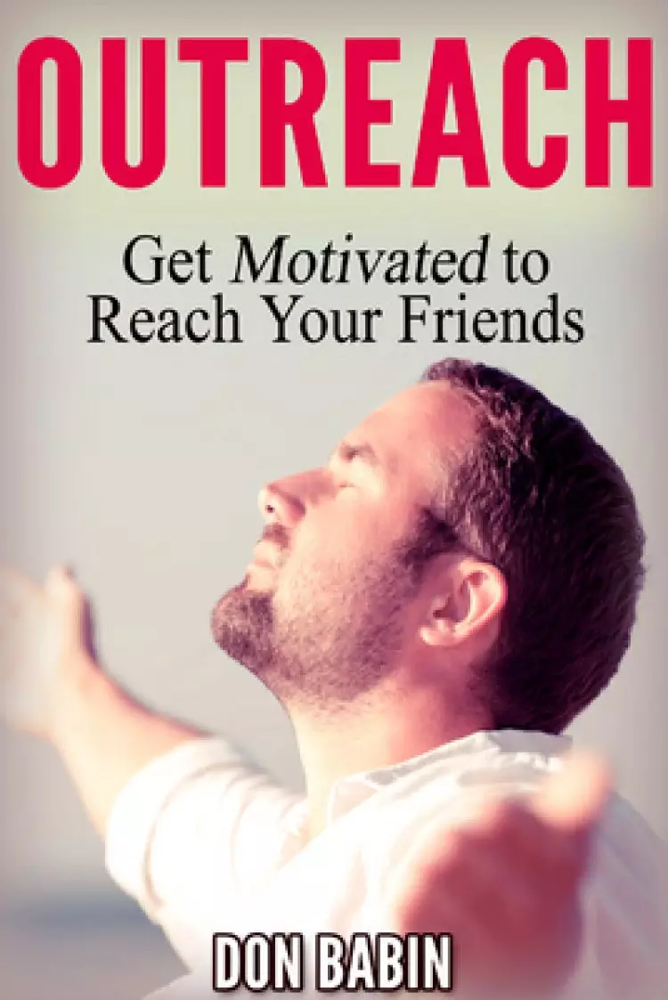 Outreach: Get Motivated to Reach Your Friends