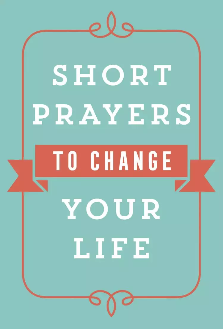 Short Prayers to Change Your Life