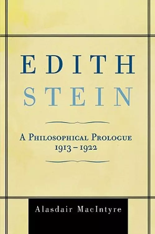 Edith Stein: A Philosophical Prologue, 1913-1922