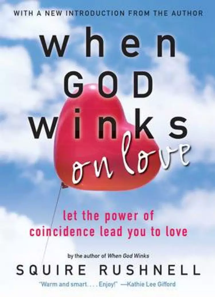 God Winks on Love: Let the Power of Coincidence Lead You to Love