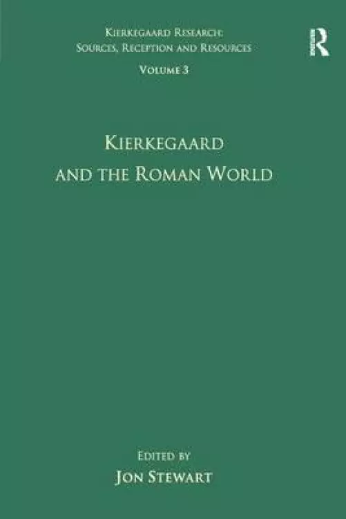 Volume 3: Kierkegaard and the Roman World