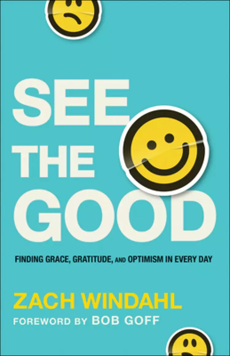 See the Good: Finding Grace, Gratitude, and Optimism in Every Day