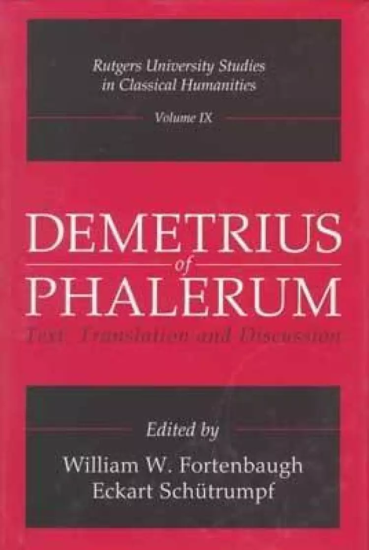 Demetrius of Phalerum: Text, Translation and Discussion