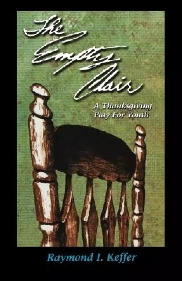 The Empty Chair: A Thanksgiving Play for Youth