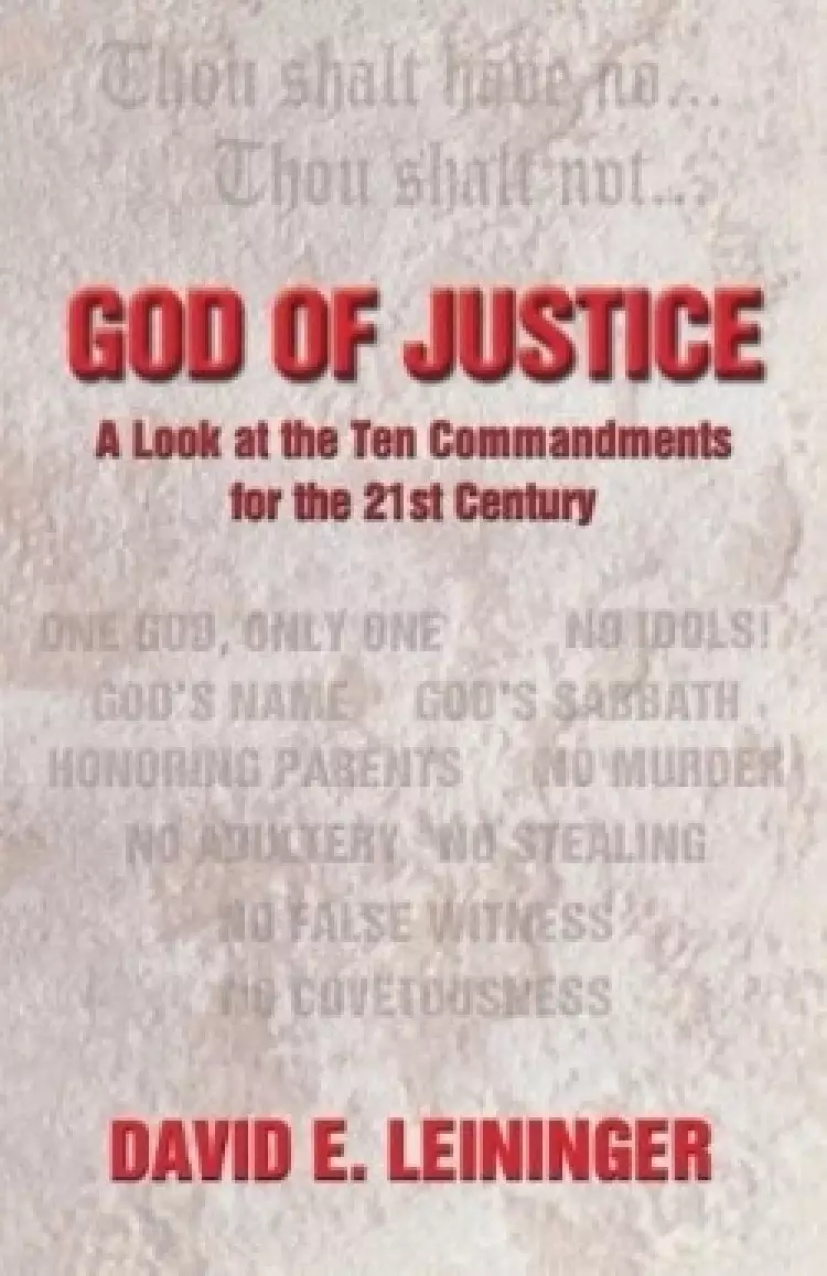 God of Justice: A Look at the Ten Commandments for the 21st Century