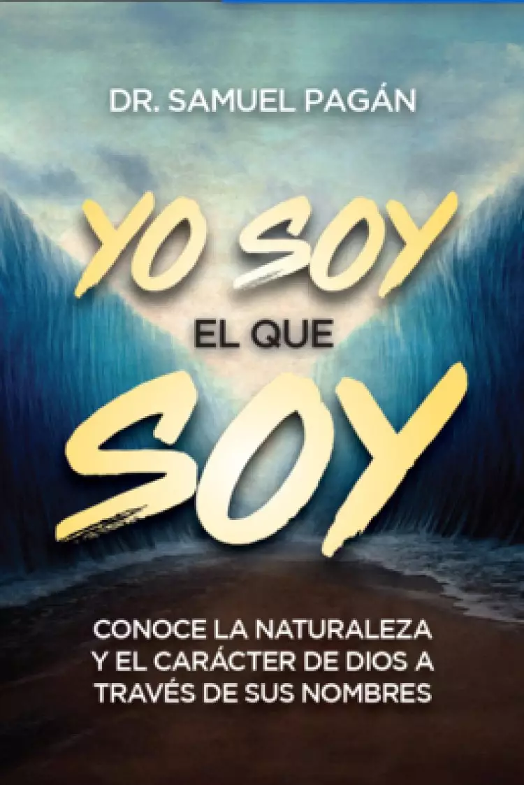 Yo Soy El Que Soy: Conoce La Naturaleza Y El Car