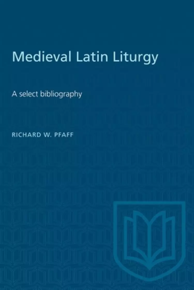 Medieval Latin Liturgy: A select bibliography