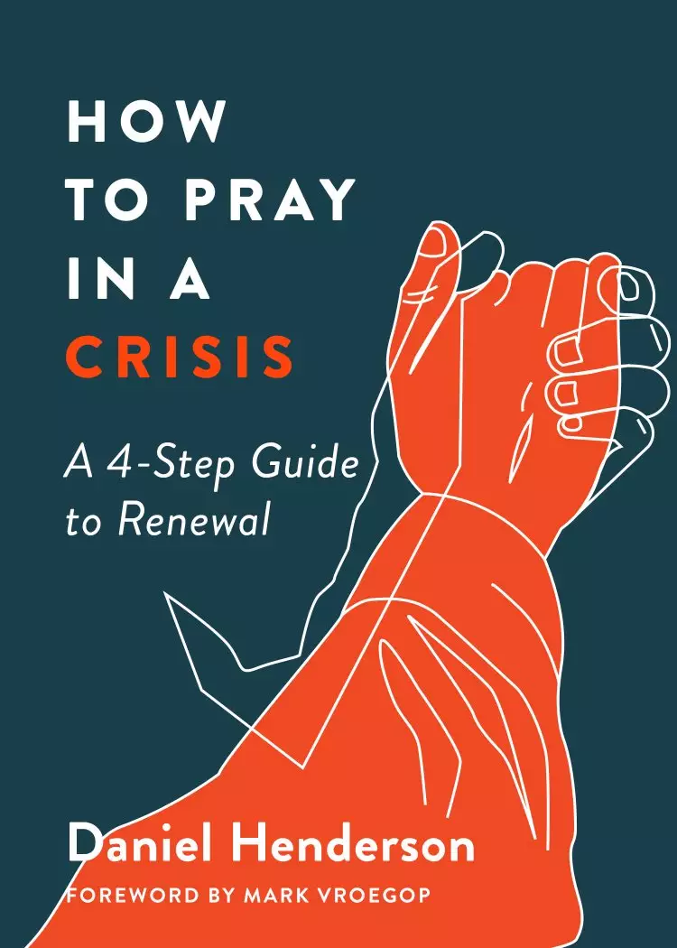 How to Pray in a Crisis