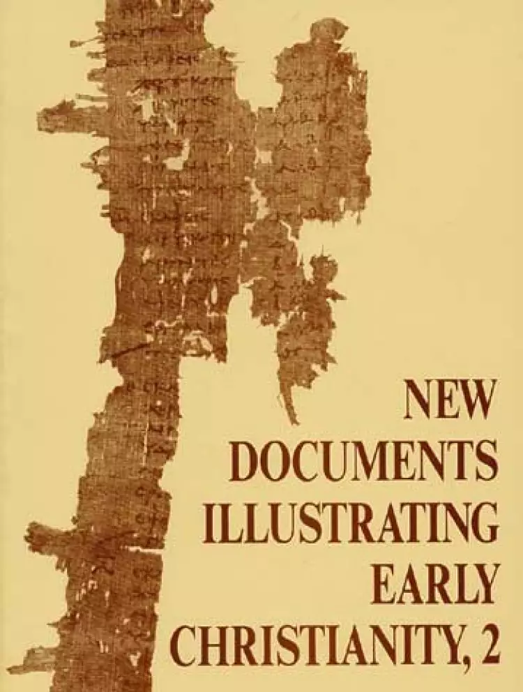 New Documents Illustrating Early Christianity Volume 2