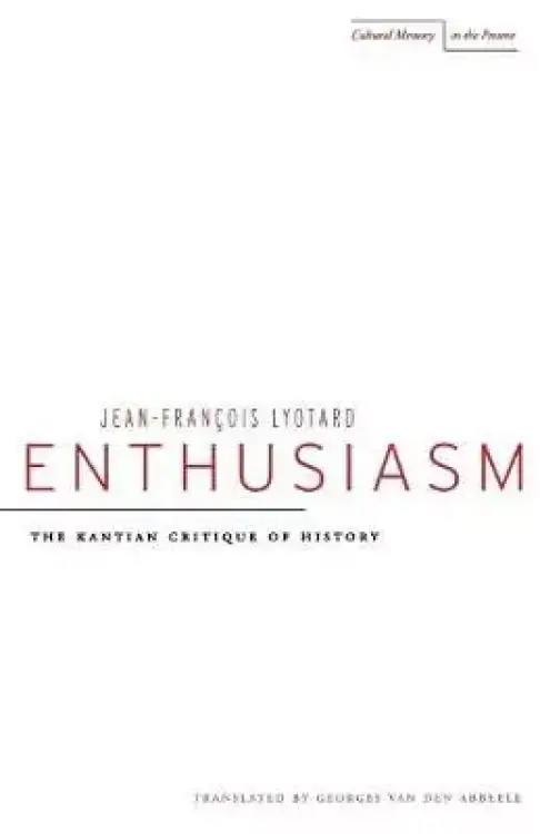 Enthusiasm: The Kantian Critique of History