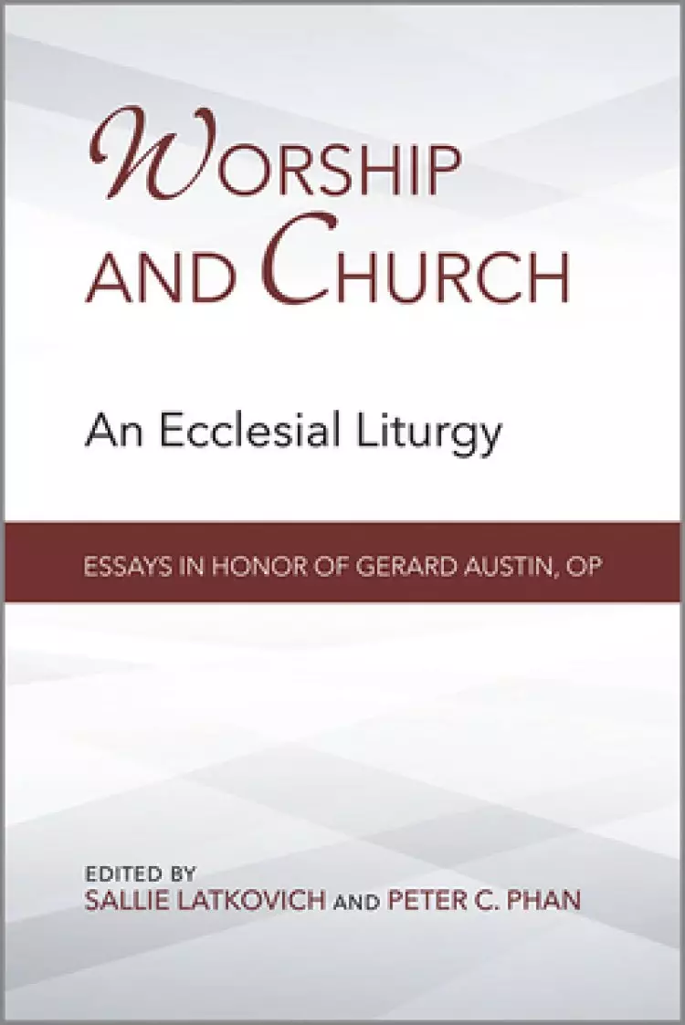 Worship and Church: An Ecclesial Liturgy