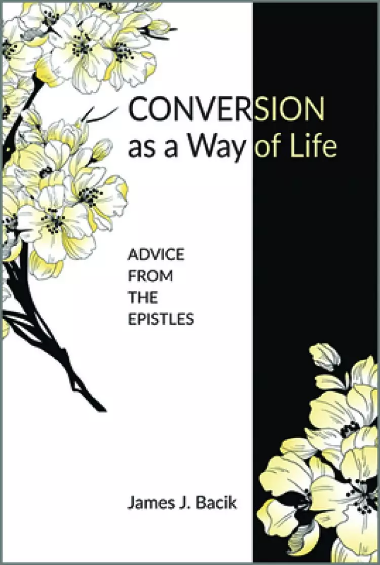 Conversion as a Way of Life: Advice from the Epistles