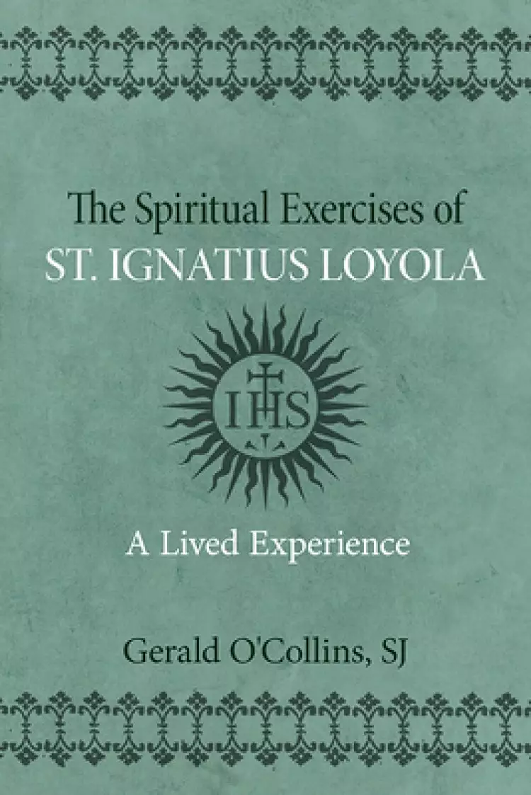 Spiritual Exercises of St. Ignatius of Loyola: A Lived Experience
