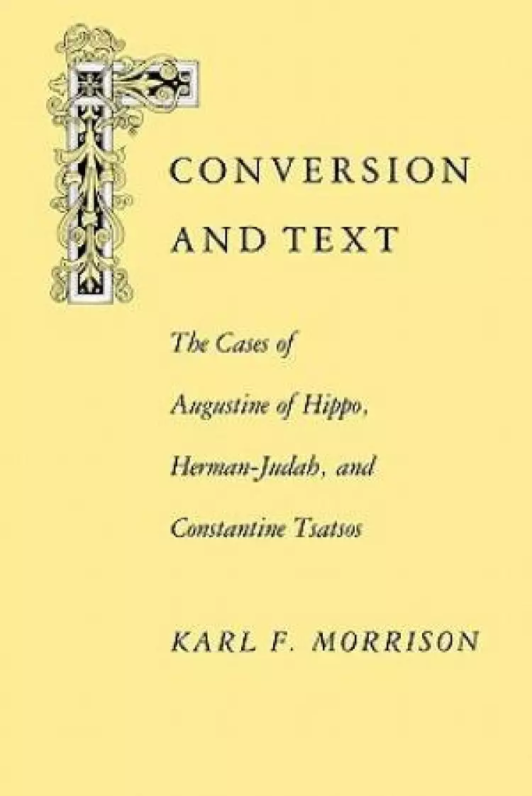 Conversion and Text: the Cases of Hippo, Herman-Judah and Constantine Tsatsos