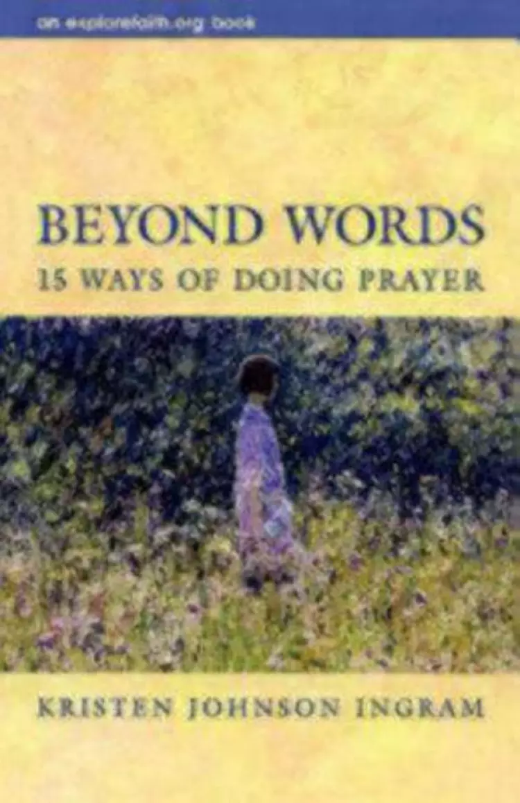 Beyond Words: 15 Ways of Doing Prayer