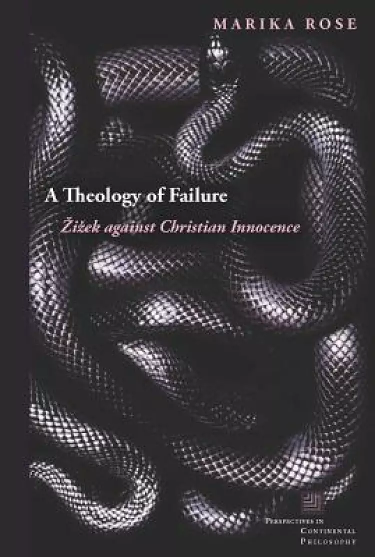 A Theology of Failure: Zizek Against Christian Innocence