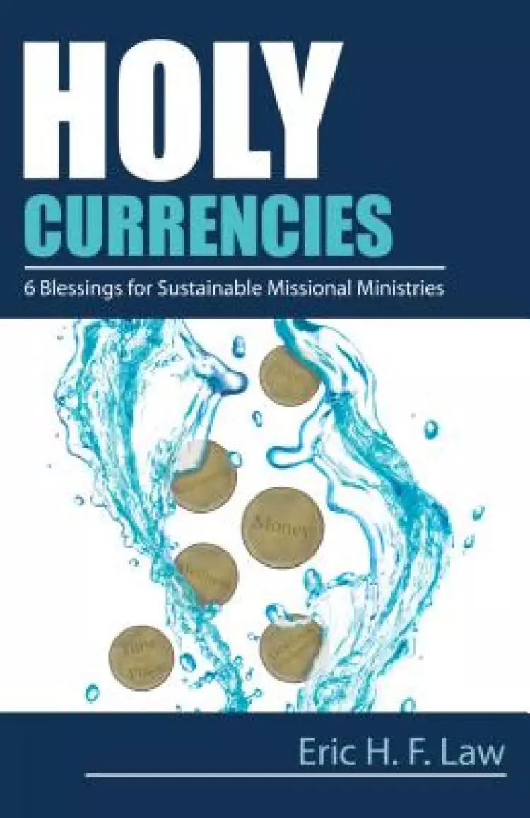 Holy Currencies: Six Blessings for Sustainable Missional Ministries