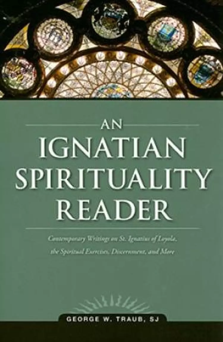 An Ignatian Spirituality Reader