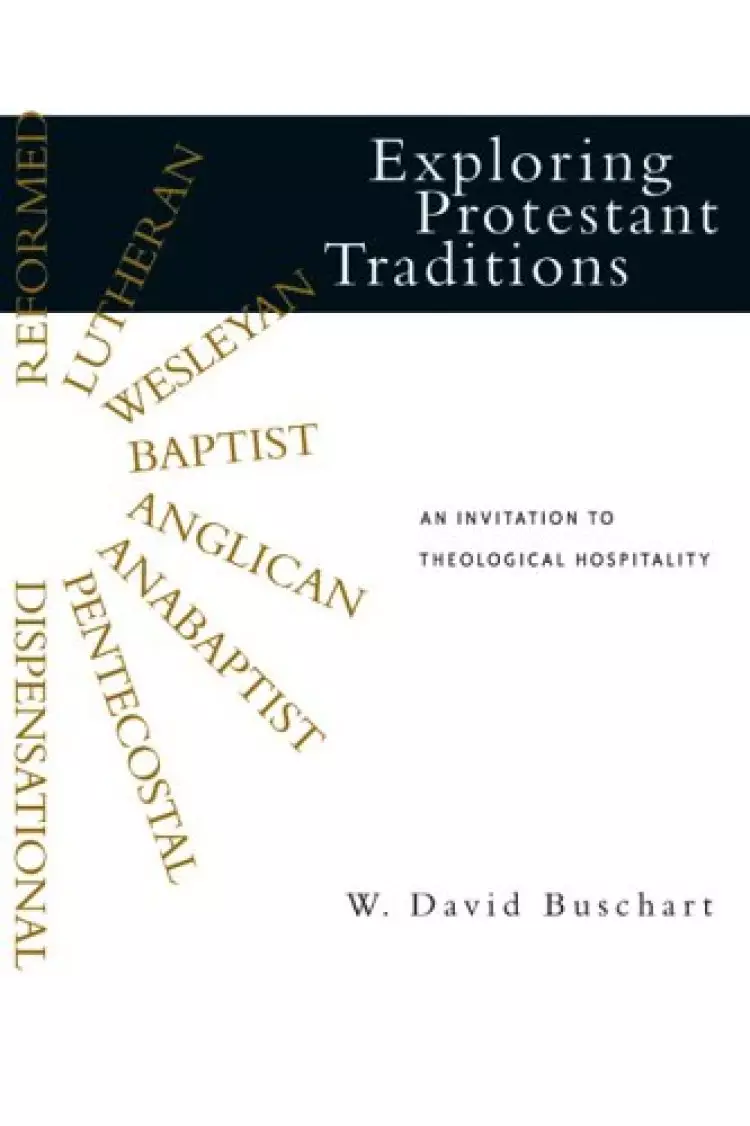 Exploring Protestant Traditions: An Invitation to Theological Hospitality  