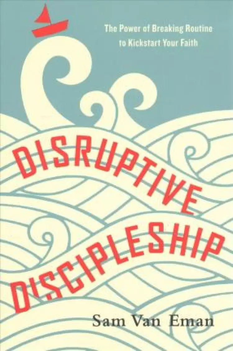 Disruptive Discipleship