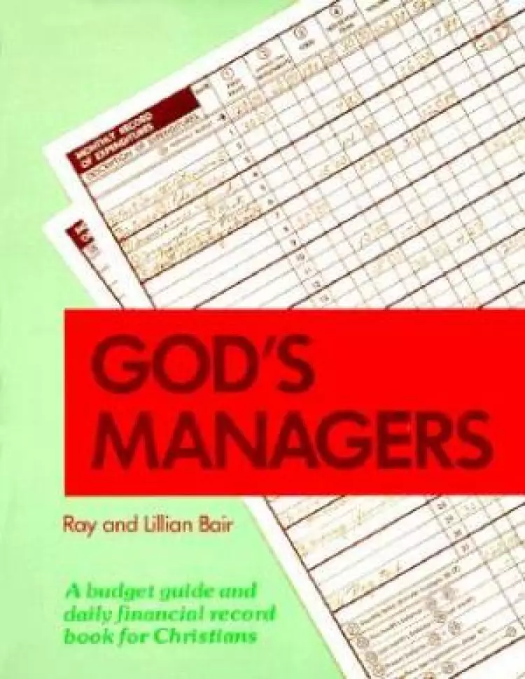 Gods Managers A Budget Guide And Daily Financial Record Book For Christians