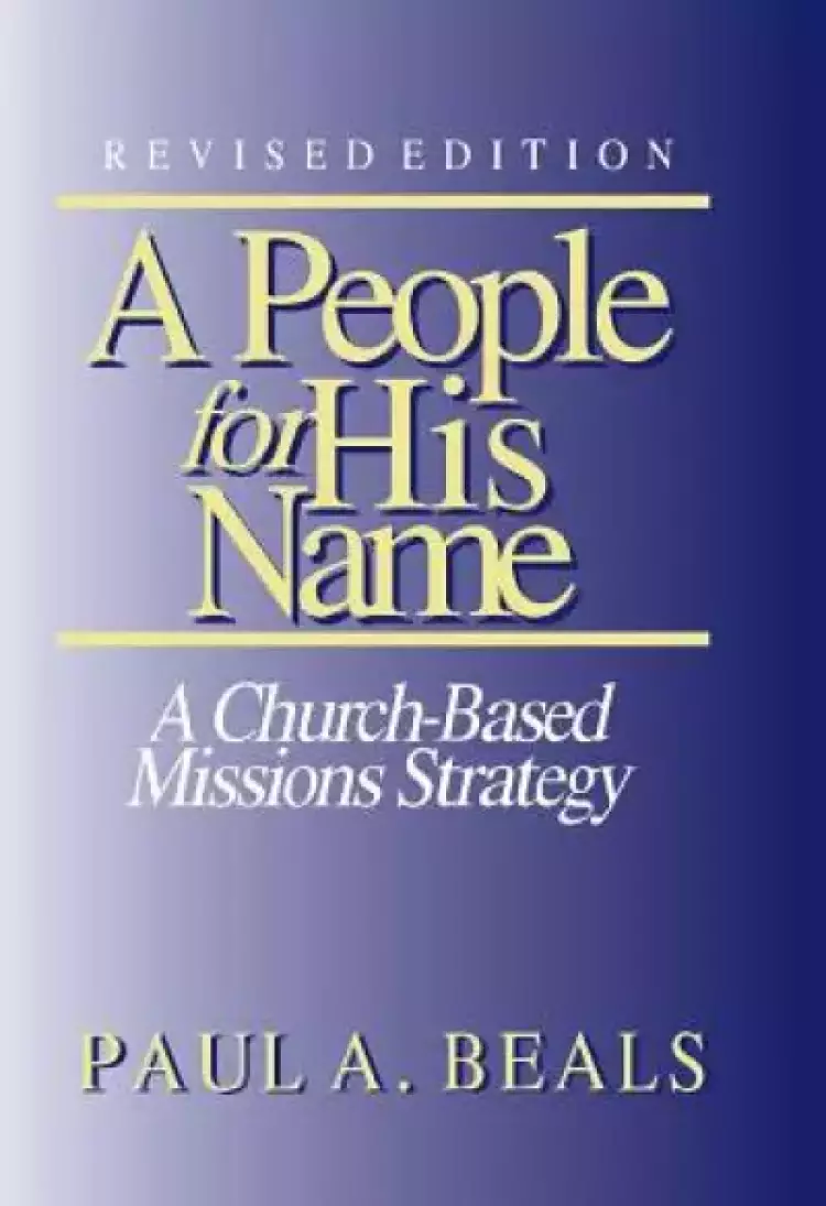 A People for His Name: A Church-based Missions Strategy