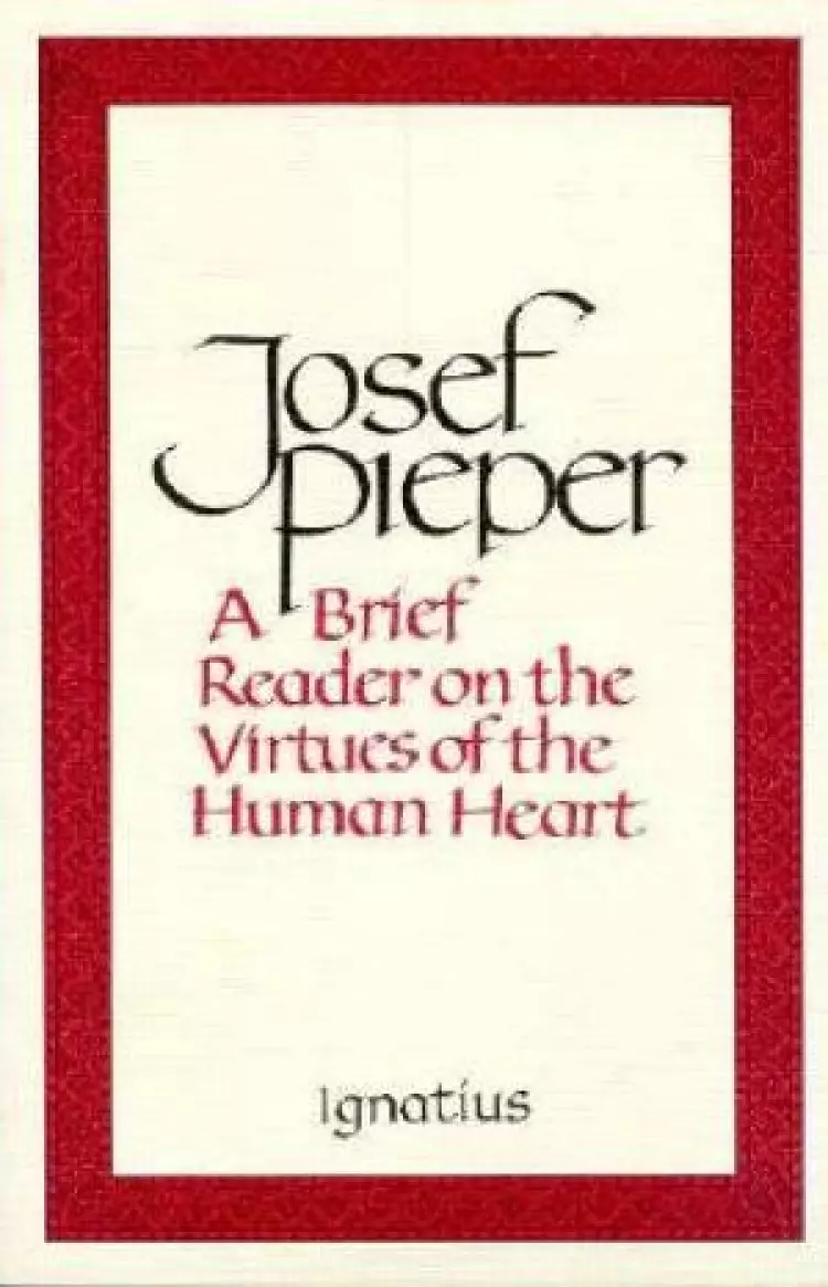 A Brief Reader on the Virtues of the Human Heart