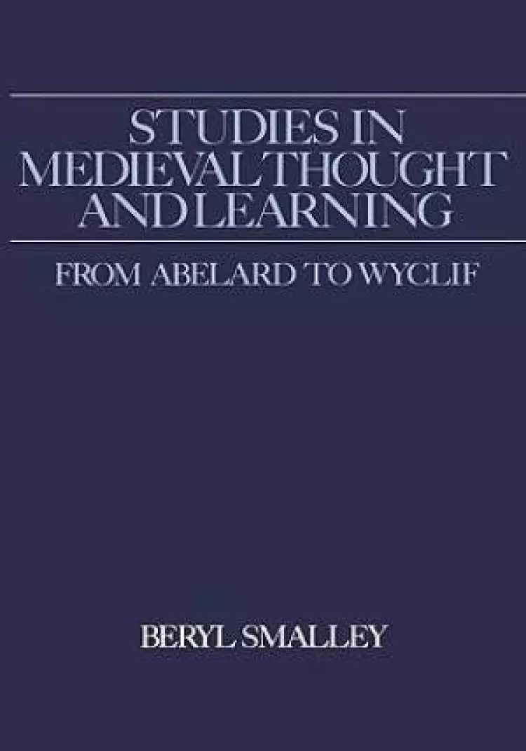 Studies in Mediaeval Thought from Abelard to Wyclif