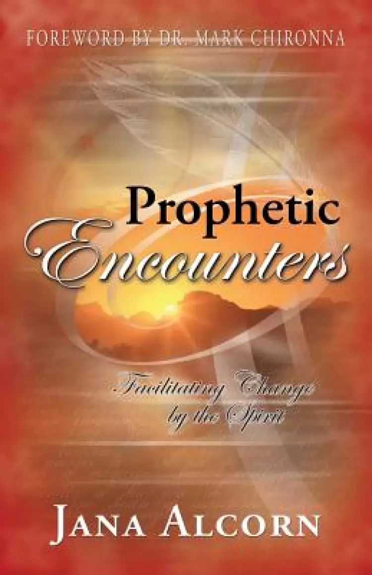 Prophetic Encounters: Facilitating Change by the Spirit