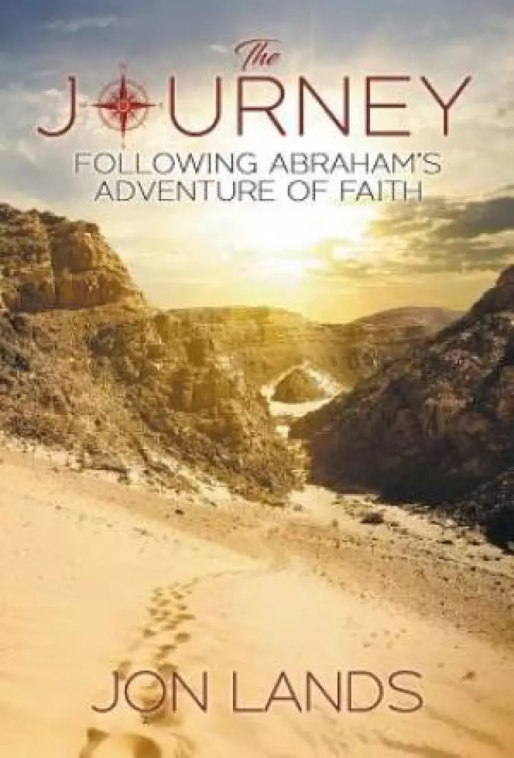 The Journey: Following Abraham's Adventure of Faith