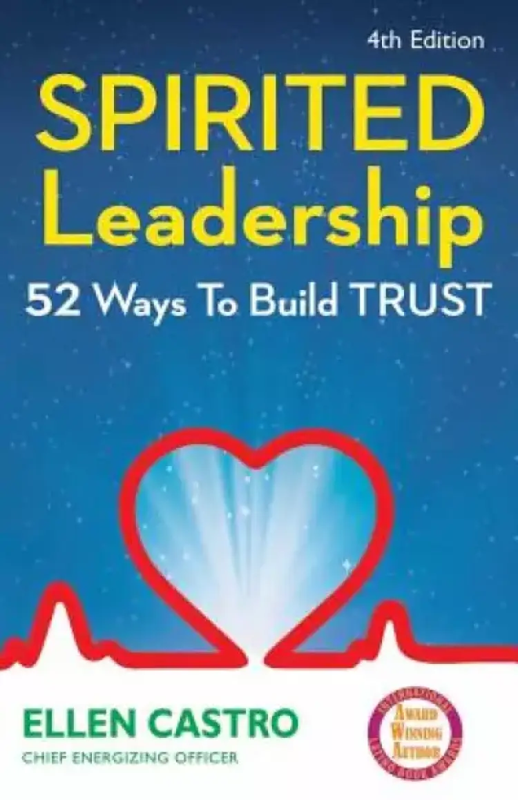 Spirited Leadership: 52 Ways to Build Trust