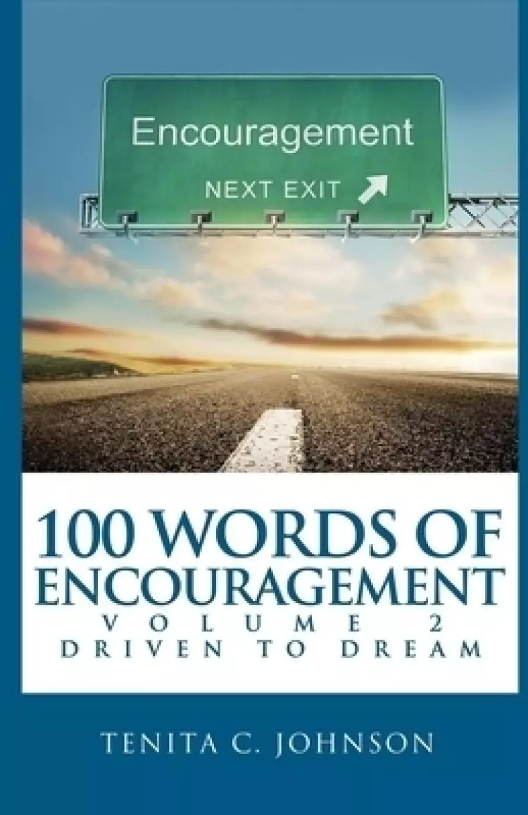 100 Words of Encouragement II: Driven to Dream