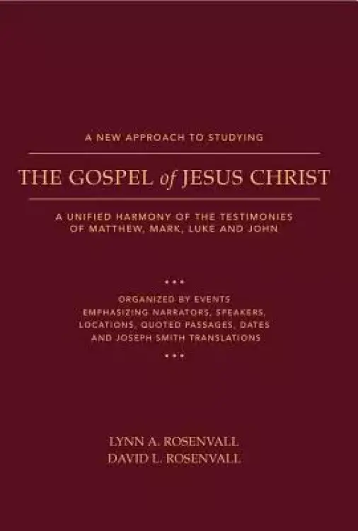 A New Approach To Studying The Gospel Of Jesus Christ A Unified